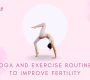 BlogDr_meera_Yoga and Exercise Routines to Improve Fertility 90x80